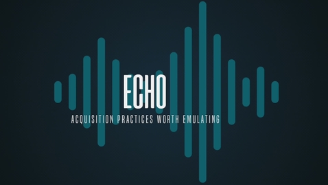 Thumbnail for entry Echo  - Program Leadership practices that lowered costs, improved customer satisfaction and reduced schedule.