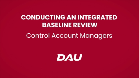 Thumbnail for Control Account Managers  (Conducting an IBR)