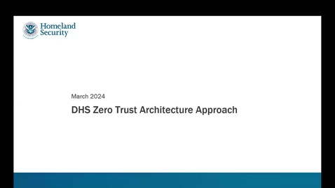 Thumbnail for entry ZT Symposium - Day 2 - A New Approach to ZT Architecture - Don Yeske, National Security Cyber Division (NSCD), DHS CIO​