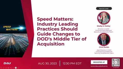 Thumbnail for entry Speed Matters: Industry Leading Practices Should Guide Changes to DOD's Middle Tier of Acquisition