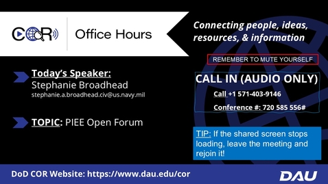Thumbnail for Open PIEE Forum - COR Office Hours - 07/22/2025
