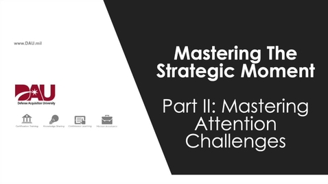 Thumbnail for entry 5. Part II: Mastering Attention Challenges