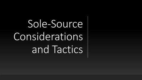 Thumbnail for Sole-Source Considerations and Tactics