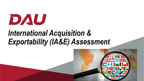 Thumbnail for entry V1 -- ACQ 380 International Acquisition &amp; Exportability Assessment Lesson