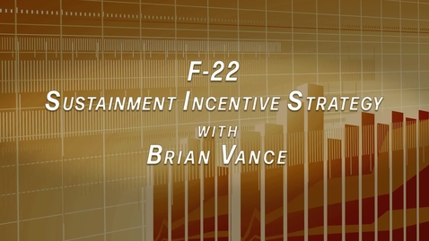 Thumbnail for F-22 Sustainment Incentive Strategy with Brian Vance