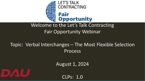 Thumbnail for Let’s Talk Contracting - Fair Opportunity Verbal Interchanges – The Most Flexible Selection Process-20240801 FINAL