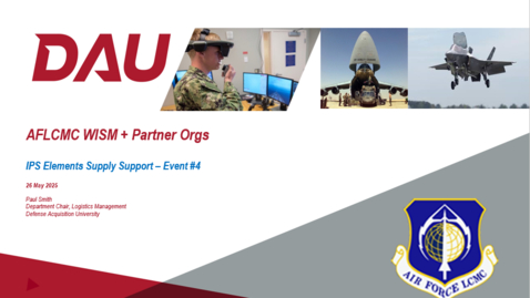 Thumbnail for AFLCMC LOG Training Integrating support considerations into product design: IPS Elements Supply Support Event 4 - (27 May2025)