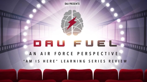 Thumbnail for entry 3.3 An Air Force Perspective: &quot;AM is Here&quot; Learning Series Review