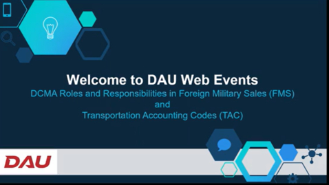 Thumbnail for DCMA roles and responsibility in Foreign Military Sales (FMS) &amp; Transportation Accounting Codes (TAC)