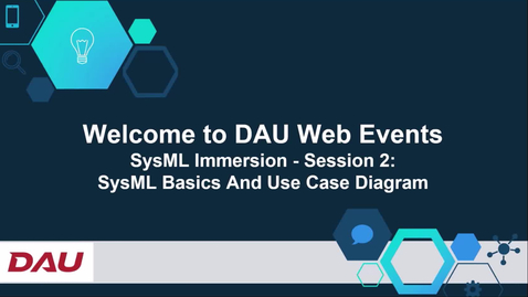 Thumbnail for entry SysML Immersion - Session 2 - SysML Basics and Use Case Diagram