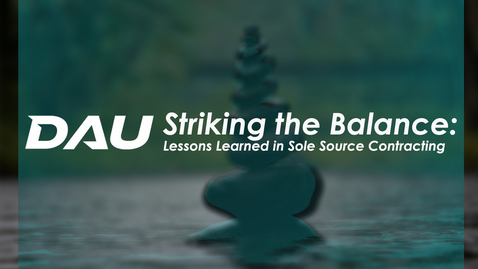 Thumbnail for Striking the Balance - Lessons Learned in Sole Source Pricing with Ms Janice Muskopf