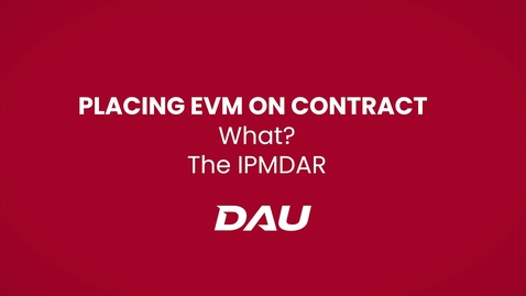 Thumbnail for What? The IPMDAR (Placing EVM on Contract)