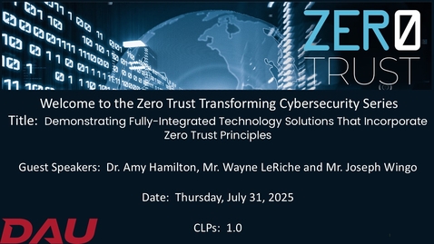 Thumbnail for Zero Trust Transforming Cybersecurity – Demonstrating Fully-Integrated Technology Solutions that Incorporate Zero Trust Principles-20250731