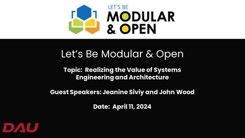 Thumbnail for Lets Be Modular  Open Webinar   Realizing the Value of Systems Engineering and Architecture-20240411