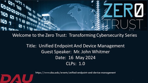 Thumbnail for entry Zero Trust Transforming Cybersecurity – Unified Endpoint and Device Management - 20240516