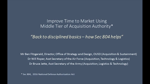 Thumbnail for entry Sec 804 How it Helps - Middle Tier of Acquisition - Drs Roper &amp; Jette