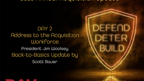 Thumbnail for 2023 Day 2 Session 1 - Acq Update Address DAW by Pres Woolsey and Back-to-Basics Update by Scott Bauer Video