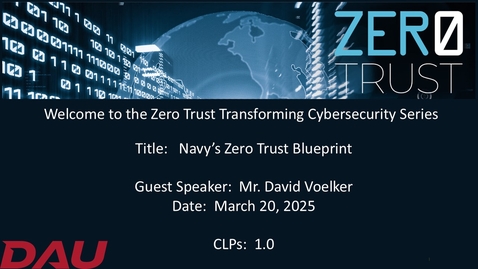 Thumbnail for Zero Trust Transforming Cybersecurity – Navy’s Zero Trust Blueprint-20250320