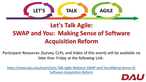 Thumbnail for Let's Talk Agile -   SWAP and You:  Making Sense of Software Acquisition Reform -- final