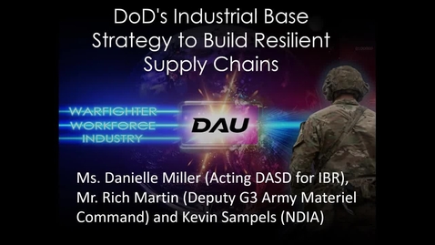 Thumbnail for entry 2024 Day 2 Session 09 - DoD's Industrial Base Strategy to Build Resilient Supply Chains Panel: Danielle Miller, Rich Martin &amp; Kevin Sampels