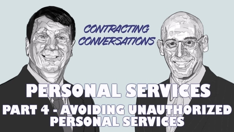 Thumbnail for entry Personal Services Series - Part 4 - Avoiding Unauthorized Personal Services