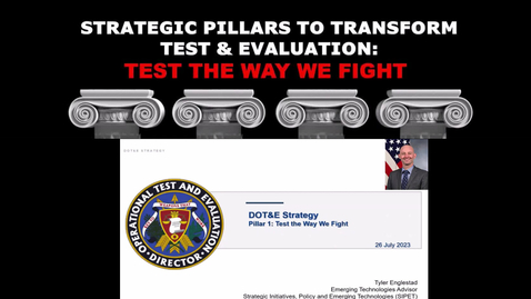 Thumbnail for entry Strategic Pillars to Transform Test and Evaluation:  Test the Way We Fight