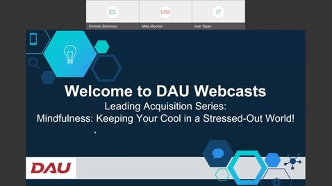 Thumbnail for entry Leading Acquisition Series Mindfulness Keeping Your Cool in a Stressed-Out World 8.4.21
