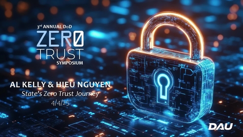 Thumbnail for ZT Symposium - Day 3 - State’s Zero Trust Journey | Al Kelly and Hieu Nguyen