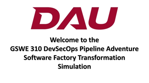 Thumbnail for GSWE 310 DevSecOps Software Factory Transformation Introduction