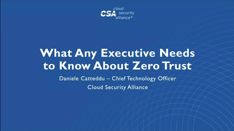 Thumbnail for Daniele Catteddu - What Any Executive Needs to Know About Zero Trust-Day 02 - Session 01