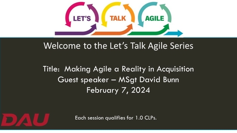 Thumbnail for entry Lets Talk Agile  - Making Agile a Reality in Acquisition