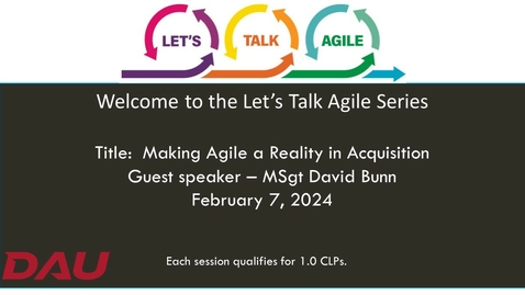 Thumbnail for Lets Talk Agile  - Making Agile a Reality in Acquisition