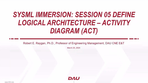 Thumbnail for entry SysML Immersion: Session 05: Define Logical Architecture – Activity Diagram (act)