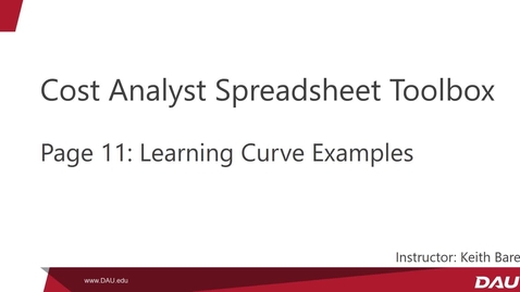 Thumbnail for entry Learning Curve (Tab 11 of Cost Analysis Spreadsheet Toolbox)