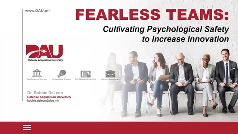 Thumbnail for entry Fearless Teams Cultivating Psychological Safety to Increase Innovation 8.21.19