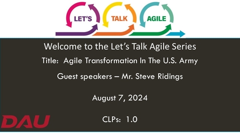 Thumbnail for Let’s Talk Agile  Agile Transformation in the U.S. Army-20240807
