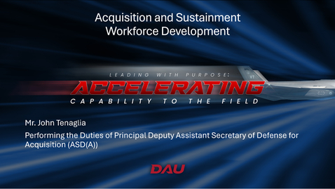 Thumbnail for 2025 Acquisition Update – Day 1, Session 2 – Acquisition and Sustainment Workforce Development