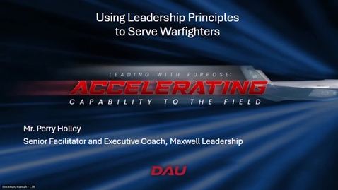 Thumbnail for 2025 Acquisition Update – Day 2, Session 4 – Using Leadership Principles to Serve Warfighters