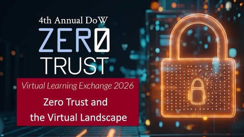 Thumbnail for ZT Symposium - Day 1 - Zero Trust and the Virtual Landscape | Karen Uttecht, Dan Bradley, Mark Bower, Philip Griffiths, and Daryl Haegley