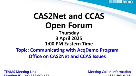 Thumbnail for Communicating with AcqDemo Program Office on CAS2Net and CCAS Issues 4/3/25