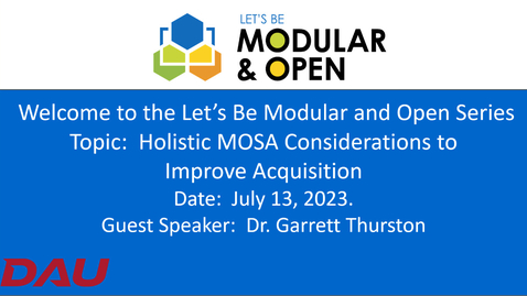 Thumbnail for entry Lets Be Modular and Open Webinar - Holistic MOSA Considerations to Improve Acquisition Success - 20230713_180234-Meeting Recording