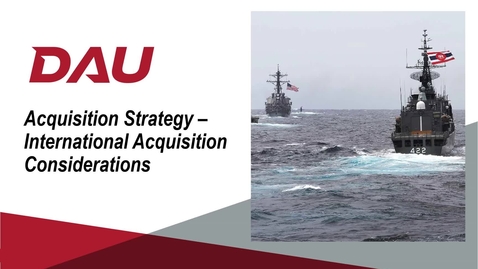 Thumbnail for V2 -- Acquisition Strategy - International Considerations Lesson