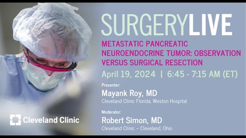 Thumbnail for Surgery Live - April 19, 2024