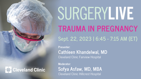 Thumbnail for Surgery Live - Sept. 22, 2023