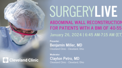 Thumbnail for Surgery Live - Jan. 26, 2024