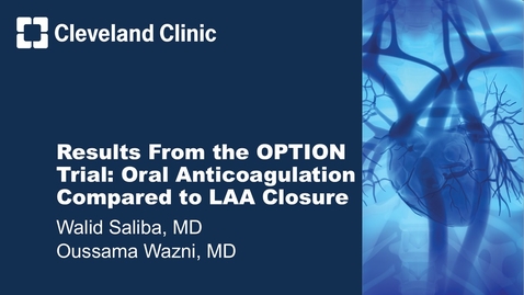 Thumbnail for Oral Anticoagulation Compared to Left Atrial Appendage Closure Following Catheter Ablation: Results From the OPTION Trial