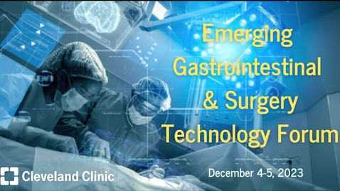 Thumbnail for Emerging GI &amp; Surgery Technology Forum - Dec. 4, 2023