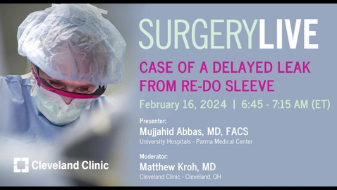 Thumbnail for Surgery Live - Feb. 16, 2024
