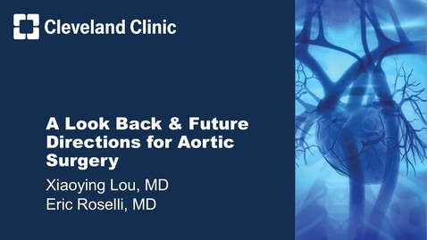 Thumbnail for A Look Back &amp; Future Directions for Aortic Surgery