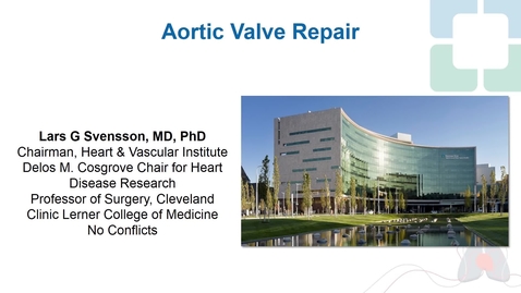 Thumbnail for Aortic Valve Repair - Lars Svensson, MD, PhD